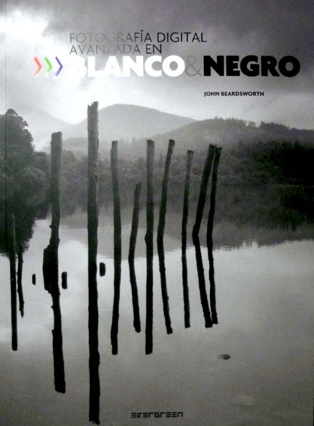 portada del libro Fotografía digital avanzada en blanco y negro.